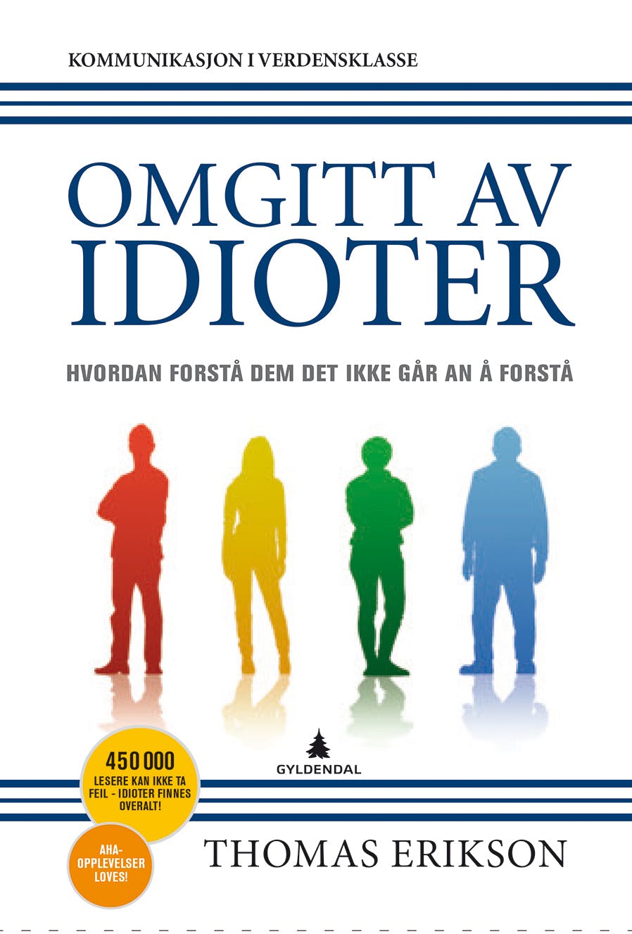 Gyldendal forlag, 379 kr Boken «Omgitt av idioter»
